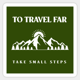 To travel far take small steps Sticker